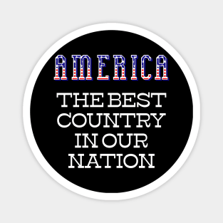 America The Best Country In Our Nation Funny Patriotic Magnet